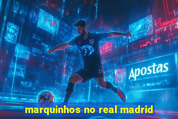 marquinhos no real madrid