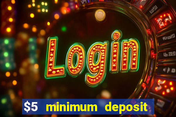 $5 minimum deposit casino australia