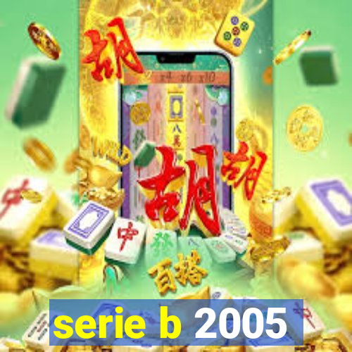 serie b 2005