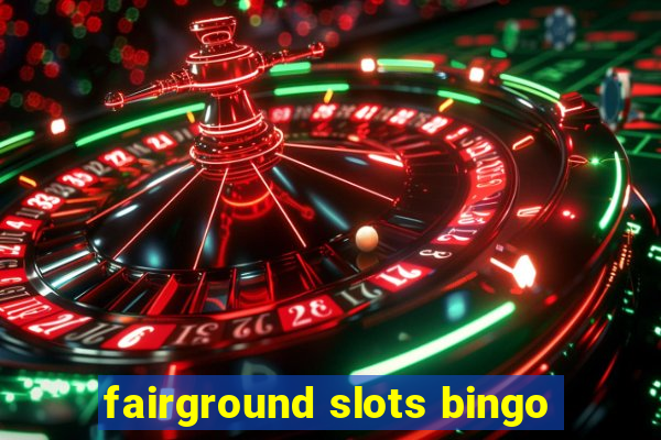 fairground slots bingo