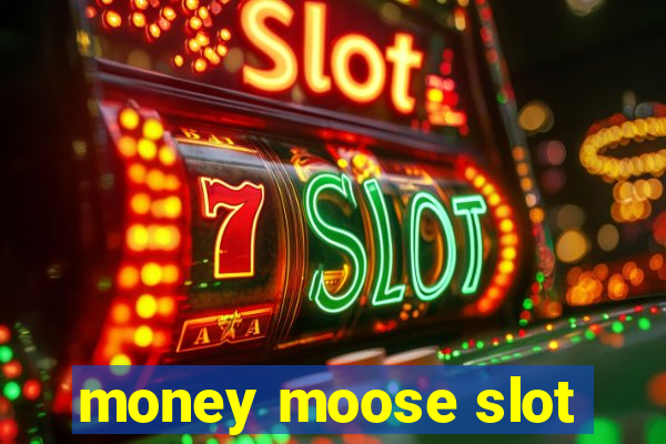 money moose slot