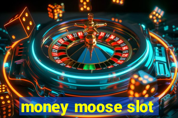 money moose slot