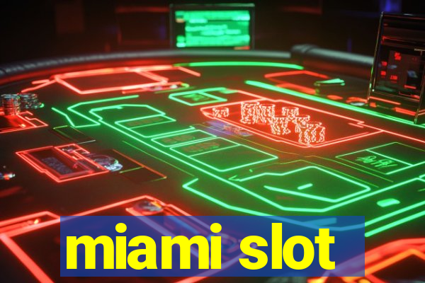 miami slot