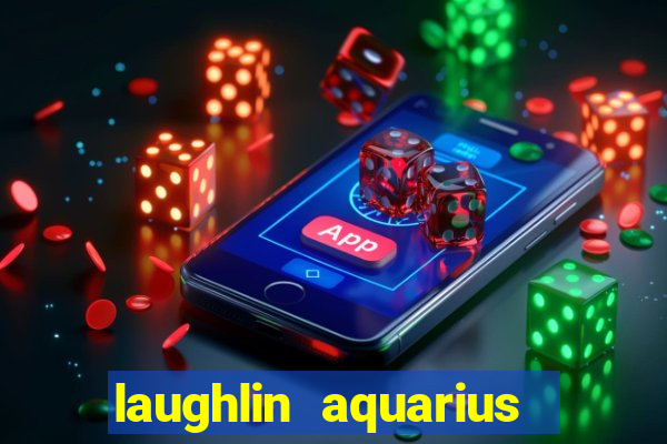 laughlin aquarius casino resort