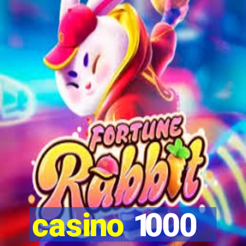 casino 1000