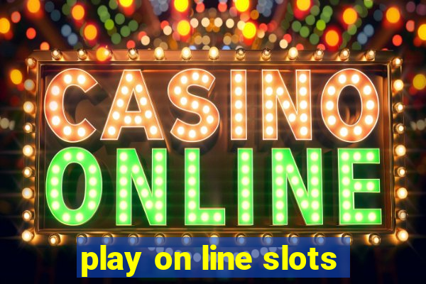 play on line slots