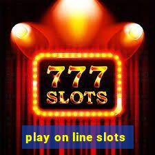 play on line slots