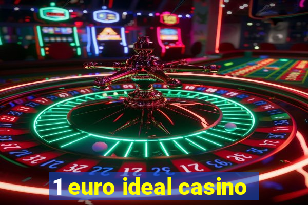 1 euro ideal casino