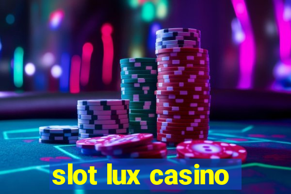 slot lux casino