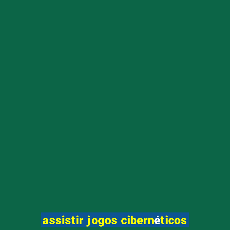 assistir jogos cibernéticos