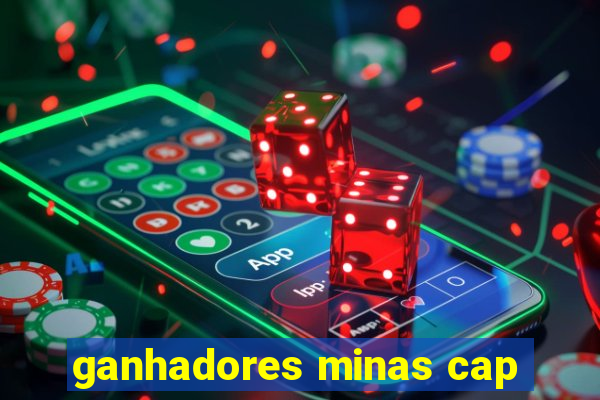 ganhadores minas cap