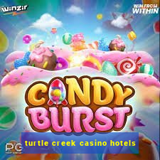 turtle creek casino hotels