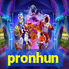 pronhun