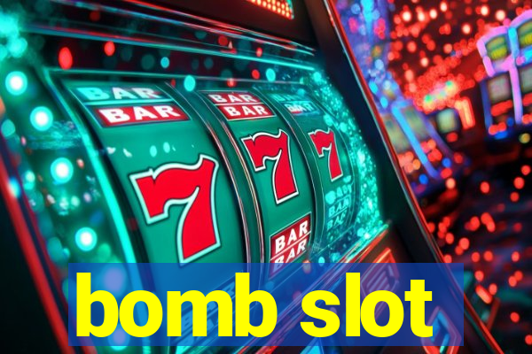 bomb slot