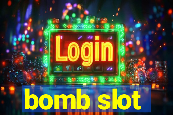 bomb slot