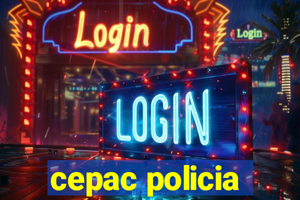 cepac policia