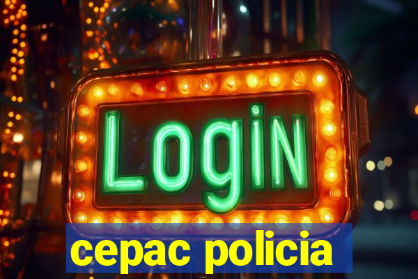 cepac policia