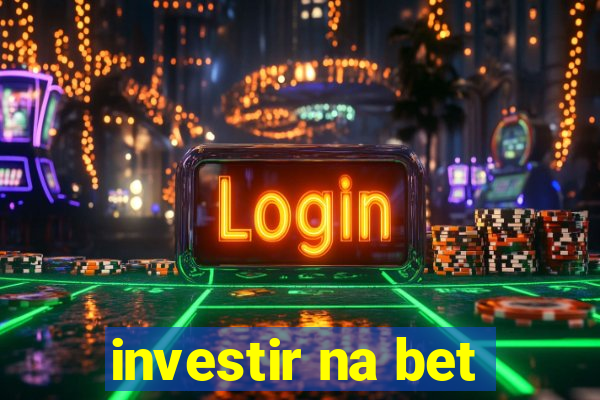 investir na bet