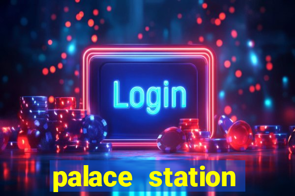 palace station hotel & casino