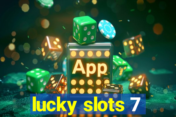 lucky slots 7