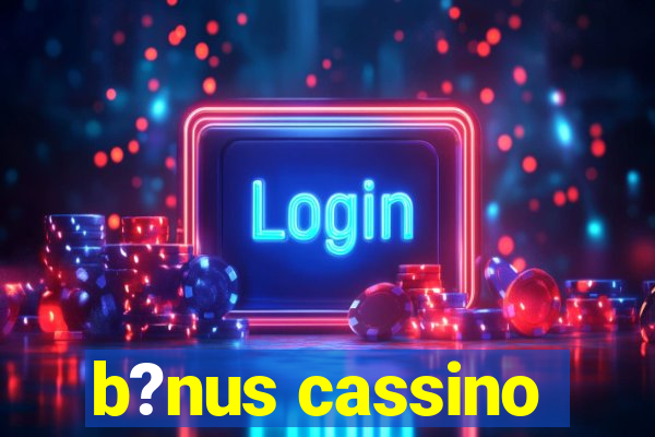 b?nus cassino