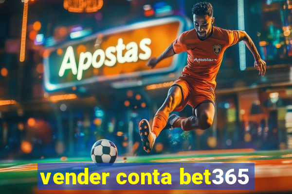 vender conta bet365