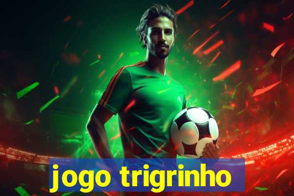 jogo trigrinho