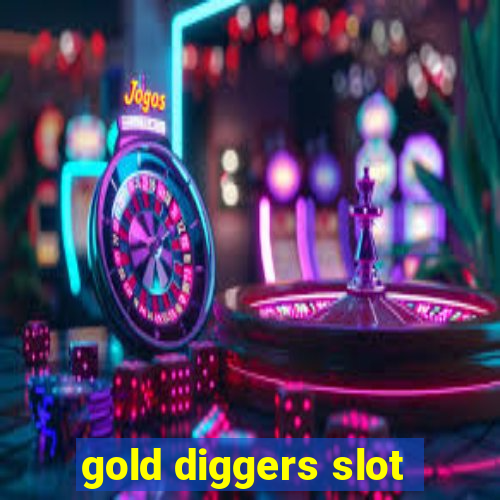 gold diggers slot