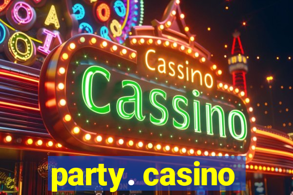 party. casino